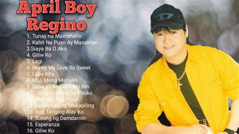 APRIL BOY REGINO - OPM PLAYLIST LOVE SONGS ALL TIME - YouTube