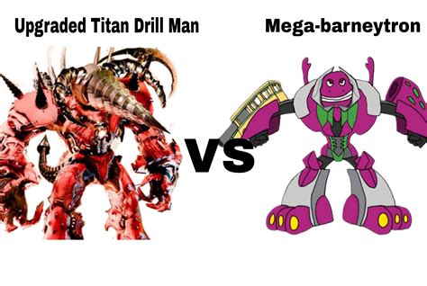 Upgraded Titan Drill Man vs Mega-barneytron by SuperSkibidiToiletTV on DeviantArt