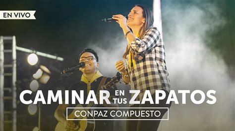 Caminar en Tus Zapatos (En Vivo) - CONPAZ COMPUESTO | Shazam