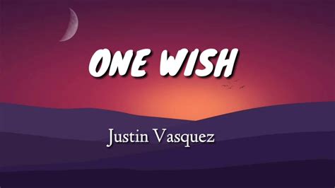 One wish -Justin Vasquez (Lyrics) - YouTube