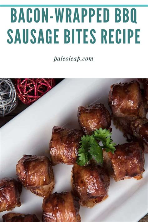 Bacon-Wrapped BBQ Sausage Bites Recipe | Paleo Leap