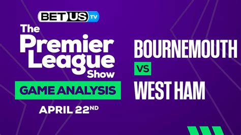 Bournemouth vs West Ham: Picks & Analysis 04/23/2023