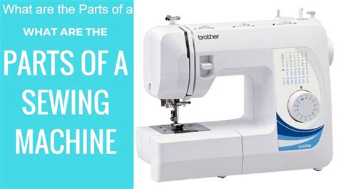 PARTS OF A SEWING MACHINE | BROTHER GS2700 - YouTube