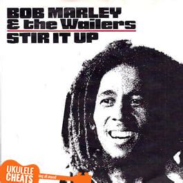 Bob Marley - Stir It Up Ukulele Chords - Ukulele Cheats