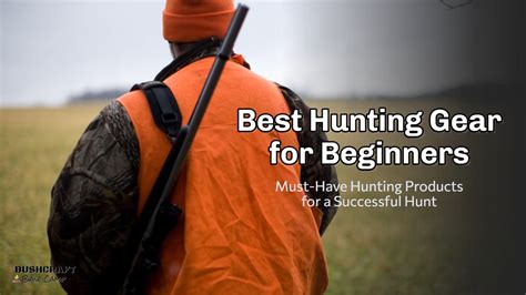 Best Hunting Gear for Beginners: 10 Must-Have Hunting Products ...