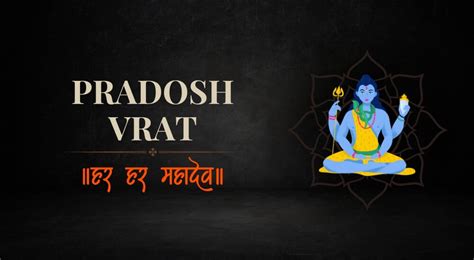 Pradosh Vrat: Katha, Puja Rituals, Meaning & its Benefits