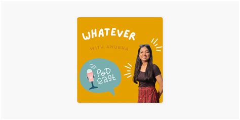 ‎Whatever Podcast with Anubha on Apple Podcasts