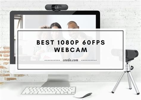 Best 1080p 60fps Webcam 2023