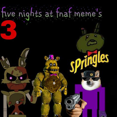 Five nights at meme's 3 by surracoenzoariel on DeviantArt