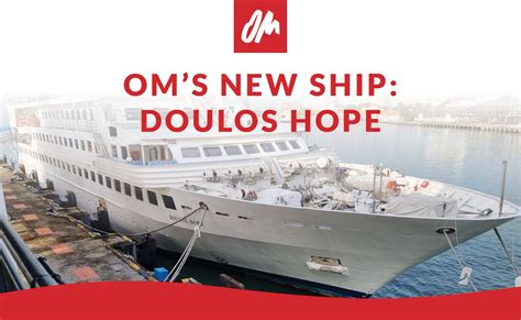 OM Ships on Twitter: "Meet OM’s new ship, Doulos Hope. On Wednesday 25th May 2022, OM expanded ...