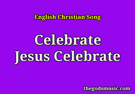 Celebrate Jesus Celebrate Christian Song Lyrics