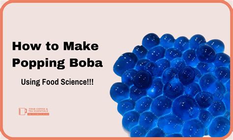 How to Make Popping Boba at Home Using Food Science