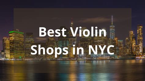 8 Popular NYC Violin Shops - Orchestra Central