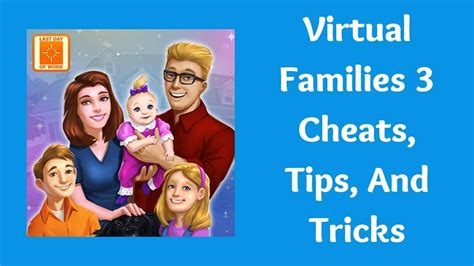 Virtual Families 3 Cheats, Tips, And Tricks