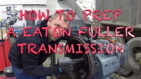 HOW TO PREP A EATON FULLER 13 SPEED TRANSMISSION⚙️🔧🛠💰🔥🔥 - YouTube