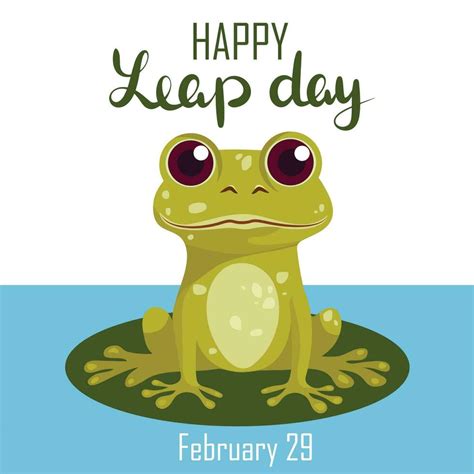 Happy leap day - leap year 29 February calendar page with cute frog. Background Leap day leap ...