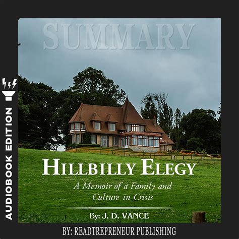 Summary of Hillbilly Elegy: A Memoir of a Family and Culture in Crisis ...