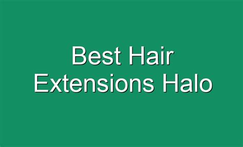 Best Hair Extensions Halo