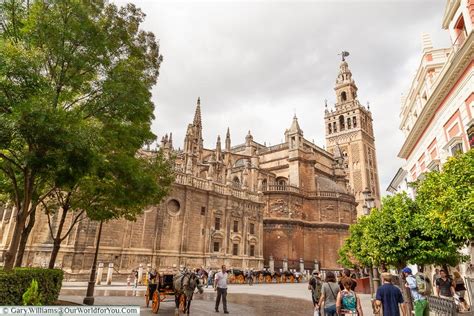 Seville’s Gothic Cathedral, Spain - Our World for You