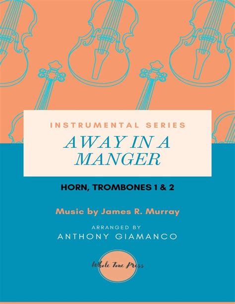  AWAY IN A MANGER (horn Trombones 1 & 2) by James R. Murray