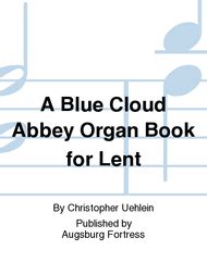  Blue Cloud Abbey Organ Book by Christopher Uehlein