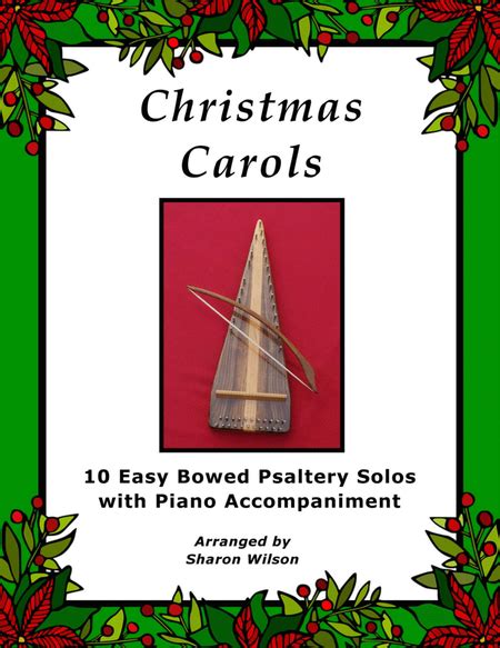  Christmas Carols (A Collection Of 10 Easy Bowed Psaltery Solos With Piano Accompaniment) by Sharon Wilson