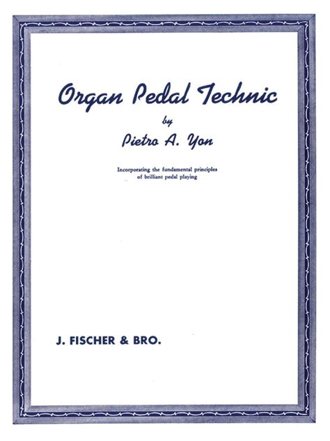  Organ Pedal Technic by Pietro A. Yon