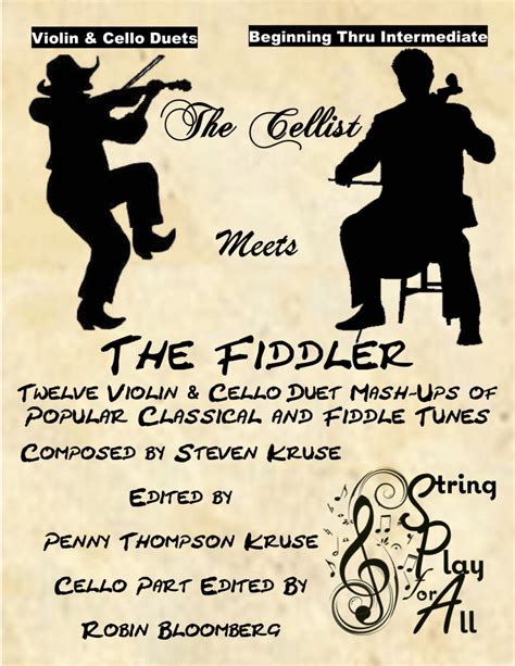  The Cellist Meets The Fiddler: 12 Violin & Cello Duet Mash-Ups Of Popular Classical And Fiddle Tunes by String Play For All