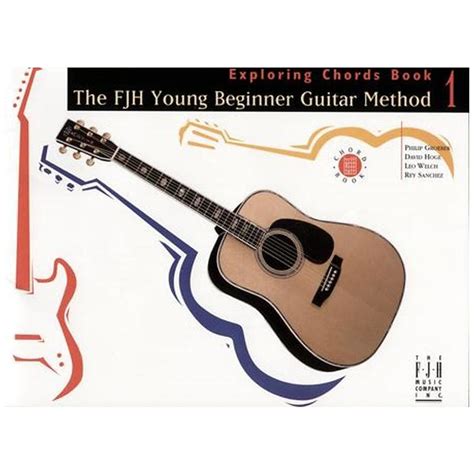  The FJH Young Beginner Guitar Method, Exploring Chords Book 1 by Groeber