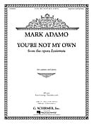  You're Not My Own From The Opera Lysistrata by Mark Adamo