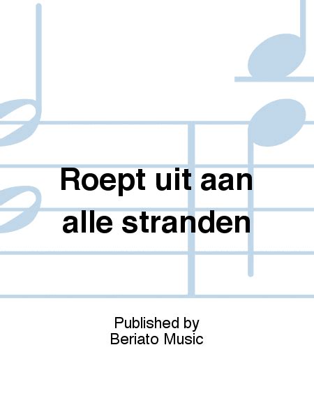 Free Sheet Music Roept Uit Aan Alle Stranden