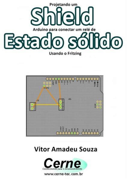 Projetando Um Shield Arduino Para Conectar Um Relé De Estado Sólido