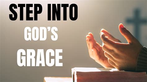 Step Into Gods Grace A Powerful Prayer To Begin Your Day