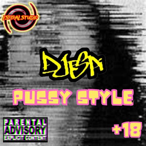 Pussy Style Single Album By Dj Espi Apple Music