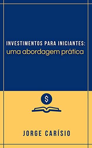 Investimentos Para Iniciantes Os 5 Melhores Tipos Investimentos