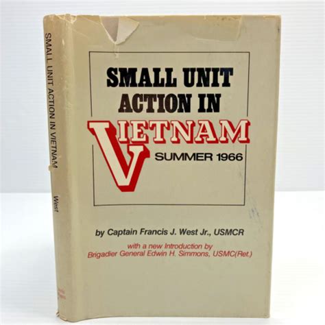 Small Unit Action In Vietnam Summer By Captain Francis J West Jr