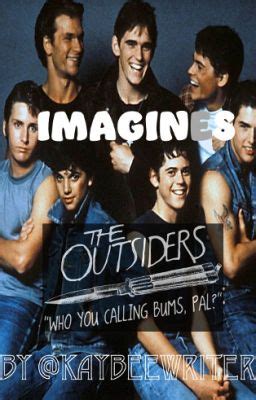 Outsiders Imagines What The Gang Does When You Page 2 Wattpad