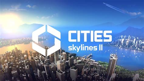 Cities Skylines Ii Cities Skylines Ii