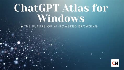 ChatGPT Atlas for Windows: The Future of AI-Powered Browsing 