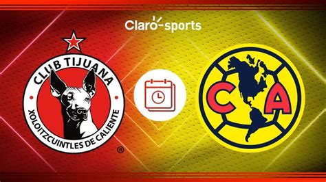 Tijuana Vs Am Rica En Vivo Por Caliente Tv Horario Del Partido Del