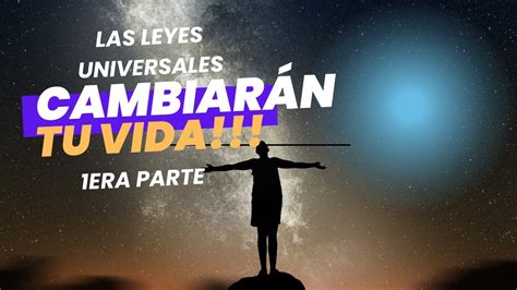 Las Leyes Universales cambiaran tu vida Aprende a vivir en armonía