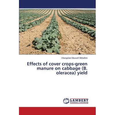 Effects Of Cover Crops Green Manure On Cabbage B Oleracea Yield