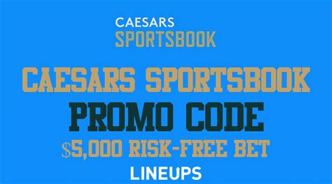 Caesars Sportsbook Promo Code LINEUPSDYW To Claim 2 5K In Bonus Bets