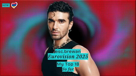 Eurovision 2025 My Top 18 So Far NEW YouTube