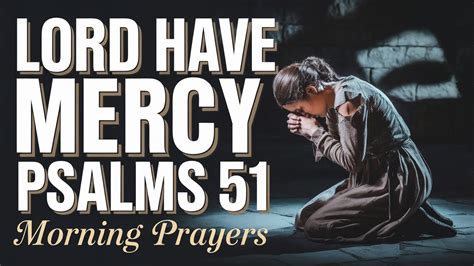 Prayer For Mercy Psalm A Powerful Prayer Of Repentance