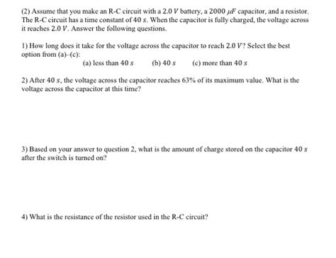 Solved 2 Assume That You Make An R C Circuit With A 2 0