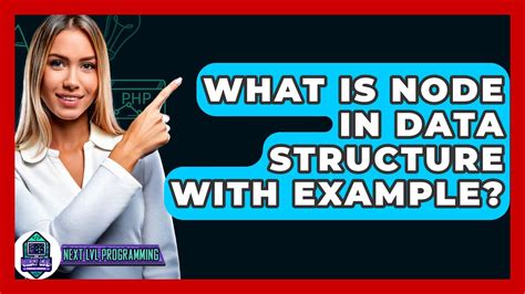 What Is Node In Data Structure With Example Next Lvl Programming