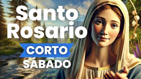 SANTO ROSARIO CORTO MISTERIOS GOZOSOS SÁBADO 8 DE MARZO DEL 2025