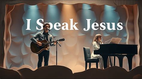 I Speak Jesus Hillsong Praise Worship Christian Song YouTube