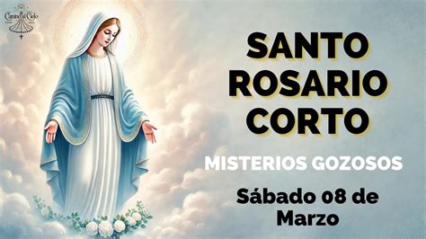 Santo Rosario Corto de Hoy Sábado 08 de Marzo Misterios Gozosos